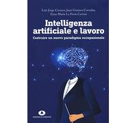 Intelligenza artificiale e lavoro. Costruire un nuovo paradigma occupazionale
