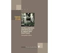 Intelligenza artificiale e medicina digitale. Una guida critica