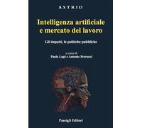 Intelligenza artificiale e mercato del lavoro. Gli impatti, le politiche pubbliche