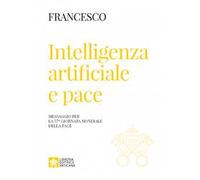 Intelligenza artificiale e pace. Messaggio per la celebrazione della 57ª Giornata mondiale della pace 2024