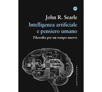 Intelligenza artificiale e pensiero umano. Filosofia per un tempo nuovo