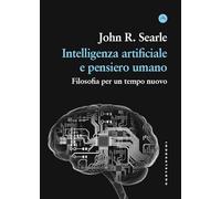 Intelligenza artificiale e pensiero umano. Filosofia per un tempo nuovo