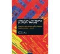 Libri Intelligenza Artificiale E Rapporti Bancari. Umano E Non Umano Nelle Relaz