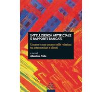 Libri Intelligenza Artificiale E Rapporti Bancari. Umano E Non Umano Nelle Relaz