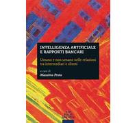 Intelligenza artificiale e rapporti bancari. Umano e non umano nelle relazioni tra intermediari e clienti