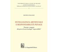 Intelligenza artificiale e responsabilità penale. Principi e categorie alla prova di una tecnologia «imprevedibile»