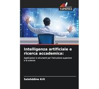 Intelligenza artificiale e ricerca accademica:: Applicazioni e strumenti per l'istruzione superiore e la scienza