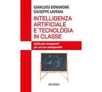 Intelligenza artificiale e tecnologia in classe. Guida per insegnanti per un uso consapevole