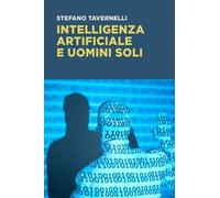 Intelligenza artificiale e uomini soli