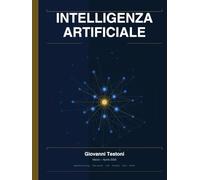 Intelligenza Artificiale - Esplorata in un dialogo con Claude di Anthropic: Una conversazione con Claude di Anthropic su Machine Learning, Deep Learning, LLM, storia, filosofia, etica e rischi.