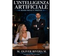 Intelligenza Artificiale: Facile e Pratica
