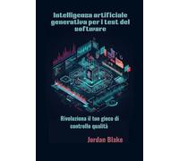 Intelligenza artificiale generativa per i test del software: Rivoluziona il tuo gioco di controllo qualità