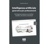 Intelligenza artificiale generativa per professionisti. Dal legal prompting al workflow: metodo, tecniche e strumenti. Con modelli, informative, guide pratiche e aggiornamenti