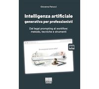 Intelligenza artificiale generativa per professionisti. Dal legal prompting al workflow: metodo, tecniche e strumenti. Con modelli, informative, guide pratiche e aggiornamenti