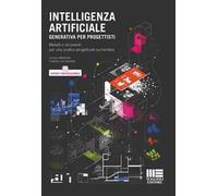 Intelligenza Artificiale generativa per progettisti. Metodi e strumenti per una pratica progettuale aumentata