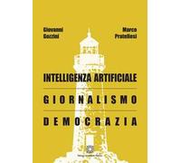 Intelligenza Artificiale, giornalismo, democrazia