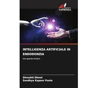 INTELLIGENZA ARTIFICIALE IN ENDODONZIA: Uno sguardo al futuro