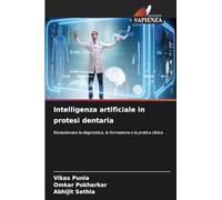 Intelligenza artificiale in protesi dentaria: Rivoluzionare la diagnostica, la formazione e la pratica clinica