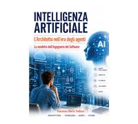 Intelligenza Artificiale - L'Architetto nell'era degli agenti: La vendetta dell'Ingegneria del Software