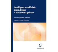 Intelligenza artificiale, «legal design» e autonomia privata