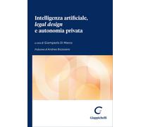 Intelligenza artificiale, «legal design» e autonomia privata - Di Marco G....