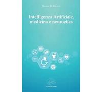 Intelligenza artificiale, medicina e neuroetica
