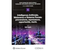 Intelligenza artificiale, metaverso e sistema penale: prevenzione, repressione, opportunità, rischi