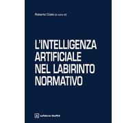 Intelligenza artificiale nel labirinto normativo