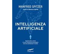 Intelligenza artificiale. Opportunità e rischi di una rivoluzione tecnologica che sta cambiando il mondo