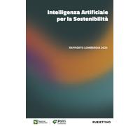 Intelligenza artificiale per la sostenibilità. Rapporto Lombardia 2025