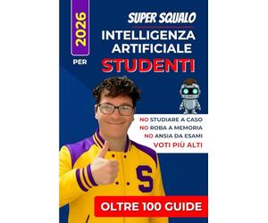 Intelligenza Artificiale per Liceali e scuole superiori. Spiegata semplice: Come usare l'intelligenza artificiale per studiare e non per imbrogliare