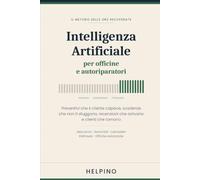 Intelligenza Artificiale per Officine e Autoriparatori: Il metodo delle ore recuperate in officina: preventivi che il cliente capisce, scadenze, recensioni e clienti che tornano