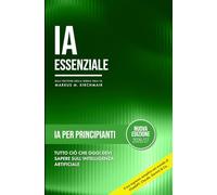 Intelligenza Artificiale per Principianti - Capire l'IA Passo per Passo e Usarla in Sicurezza: Capisci finalmente come funziona l'IA - senza gergo ... L'intelligenza artificiale è qui per restare.