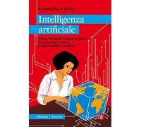 INTELLIGENZA ARTIFICIALE - ROSSI FRANCESCA - Laterza