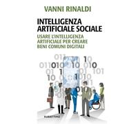 Intelligenza Artificiale Sociale. Usare L'Intelligenza Artificiale Per Creare Be
