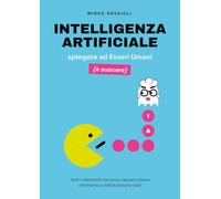 Intelligenza artificiale spiegata ad esseri umani (e suocere)