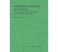 Intelligenza artificiale tra i banchi. Strumenti, pratiche e prospettive per la didattica delle lingue