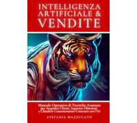 Intelligenza artificiale & vendite. Manuale operativo di tecniche avanzate...