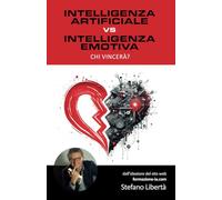INTELLIGENZA ARTIFICIALE VS INTELLIGENZA EMOTIVA: Chi vincerà?