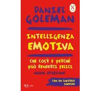 Intelligenza emotiva. Che cos'è e perché può renderci felici