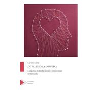 Intelligenza emotiva. Cos'è e come educarla