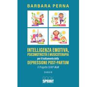 Intelligenza emotiva, psicomotricità e musicoterapia - Barbara Perna