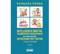 Intelligenza emotiva, psicomotricità e musicoterapia per il trattamento della depressione post-partum. Il progetto SEAIP-MuM