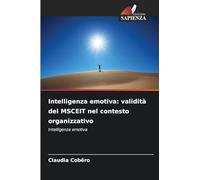 Intelligenza emotiva: validità del MSCEIT nel contesto organizzativo: Intelligenza emotiva