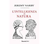 Intelligenza in natura. Saggio sulla conoscenza