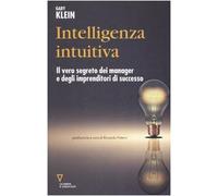 Intelligenza intuitiva. Il vero segreto dei manager e degli imprenditori di successo