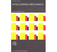 Intelligenza meccanica - Turing Alan M.