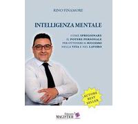 Intelligenza mentale. Come sprigionare il potere personale per ottenere il successo nella vita e nel lavoro