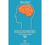 Libri Sainaghi Matteo - Intelligenza Motoria. I Dieci Comandamenti Della GDMI