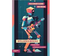 Intelligenza musicale. Passato e futuro si incontrano nel presente